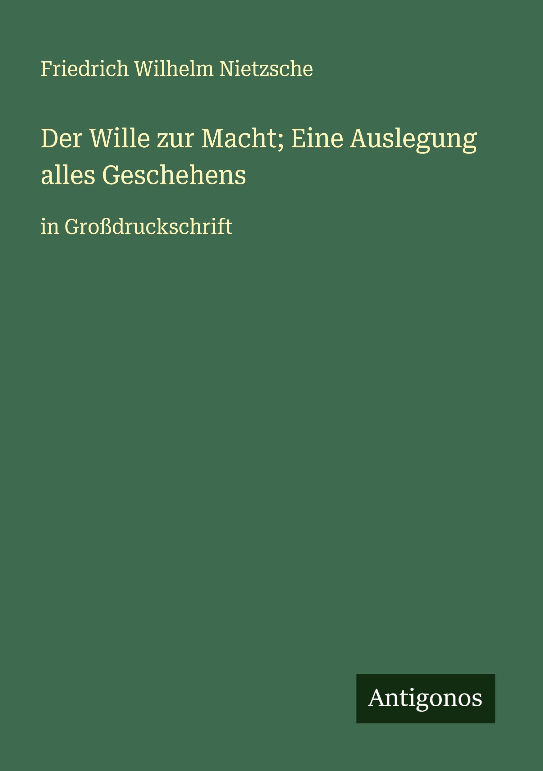 Vorderes Coverbild Der Wille zur Macht; Eine Auslegung alles Geschehens
