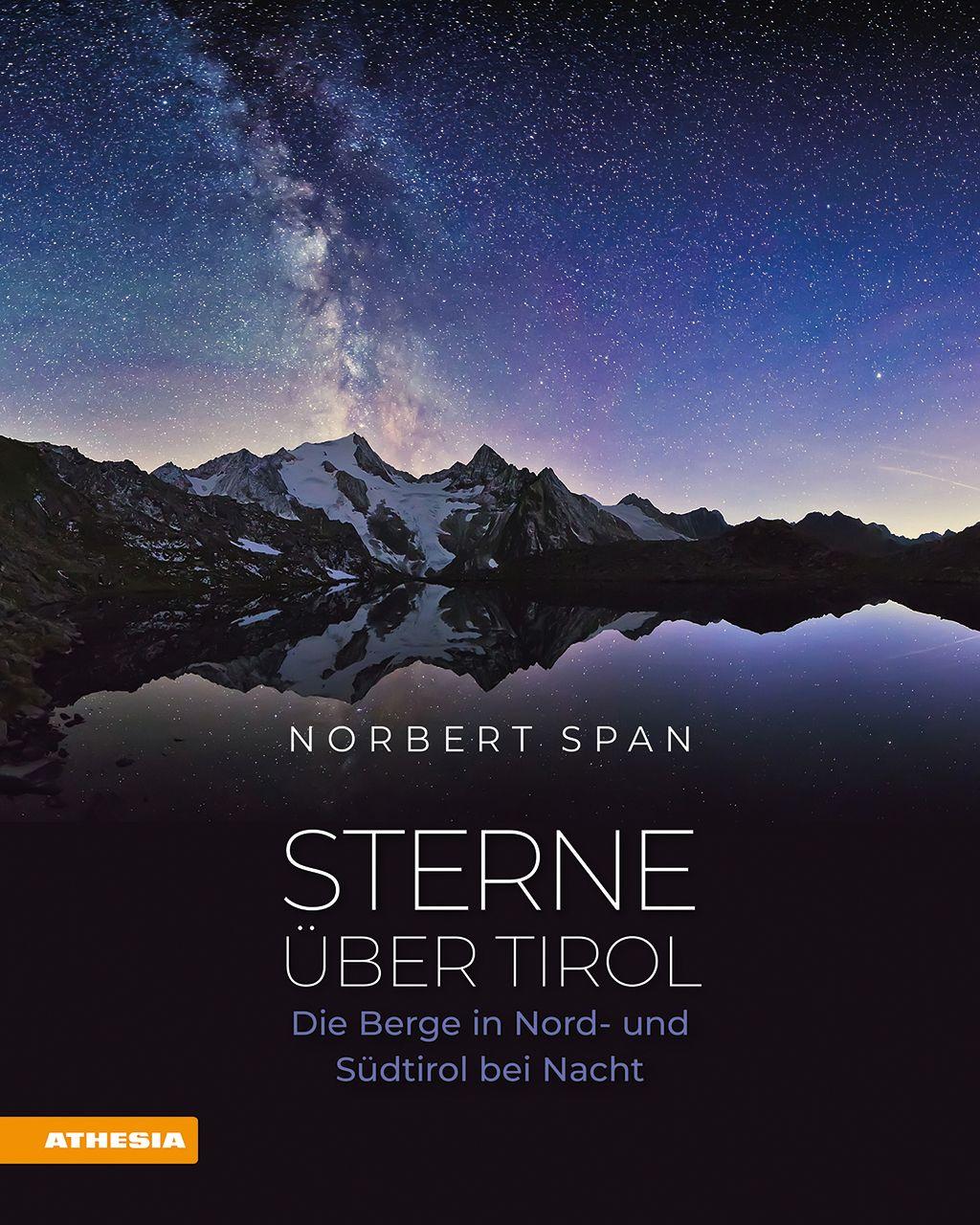 Vorderes Coverbild Sterne über Tirol. Die Berge in Nord- und Südtirol bei Nacht