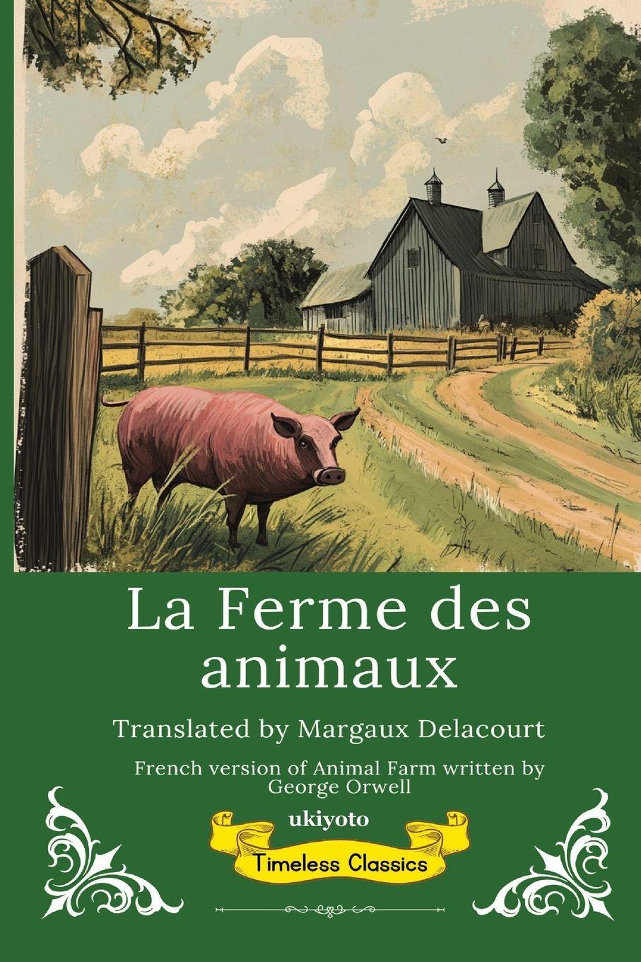 Vorderes Coverbild La Ferme des animaux | French Version of Animal Farm