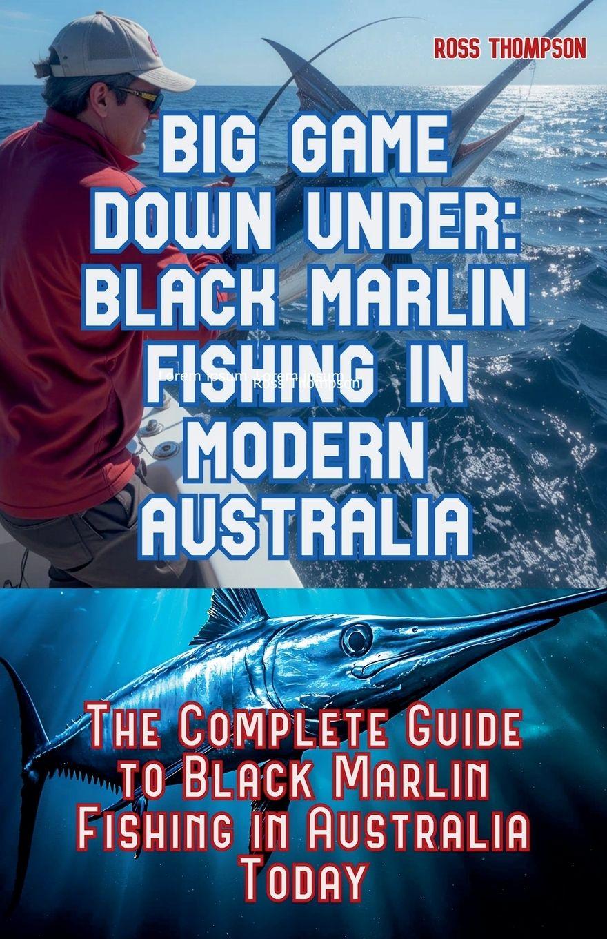 Vorderes Coverbild Big Game Fishing Down Under - Complete Guide to Black Marlin Fishing