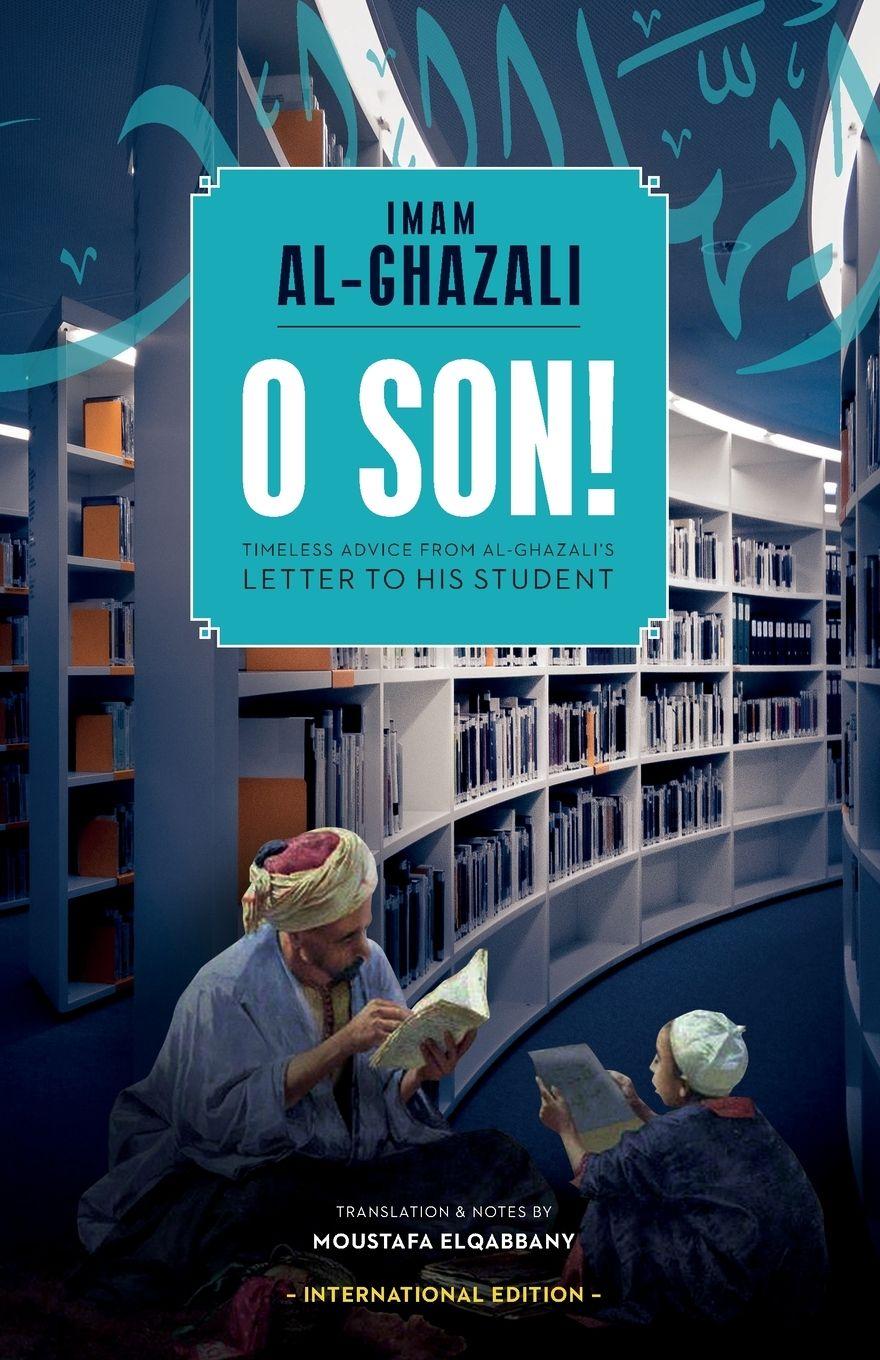 Vorderes Coverbild O Son! A Translation of Ayyuhal Walad