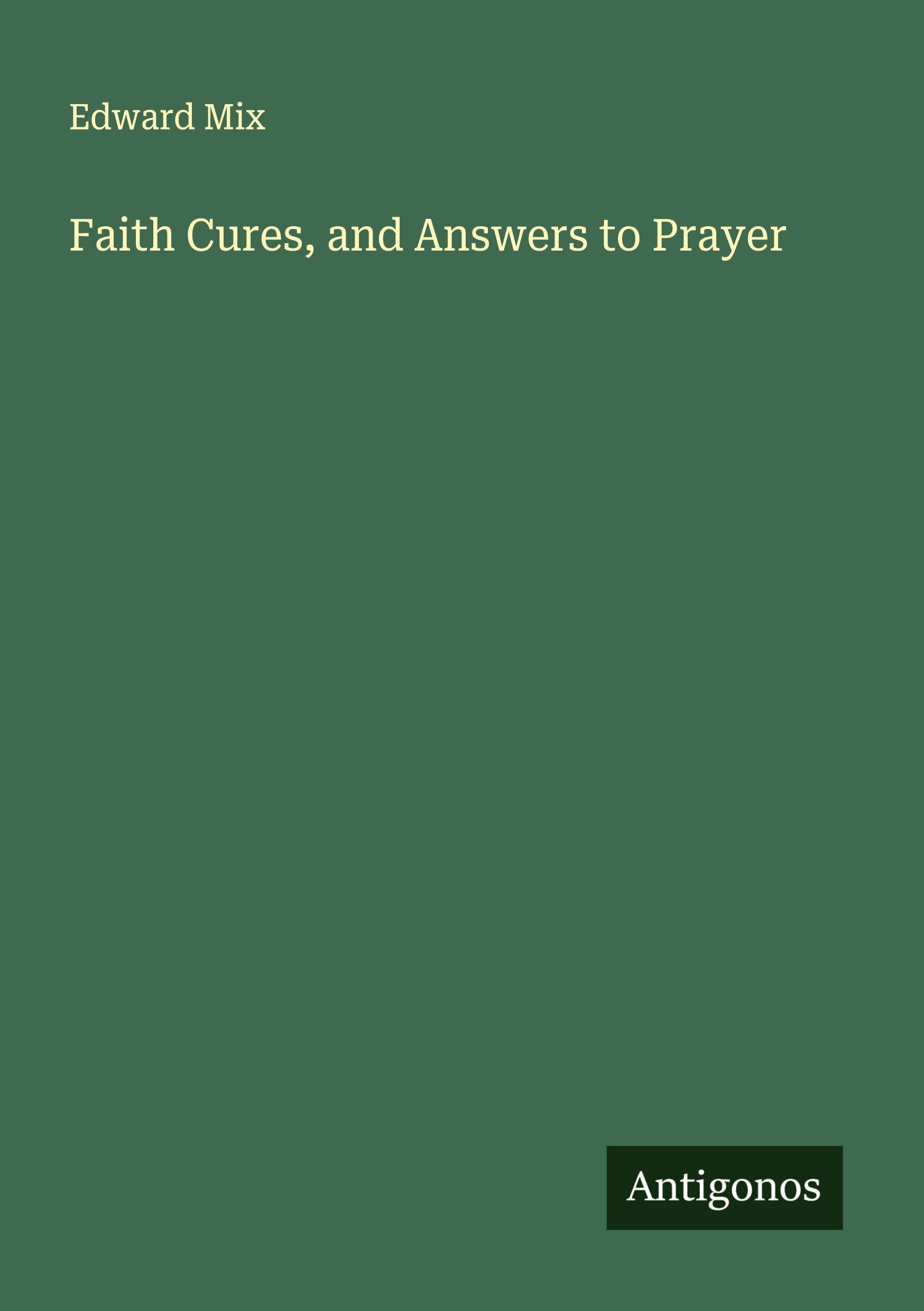 Vorderes Coverbild Faith Cures, and Answers to Prayer