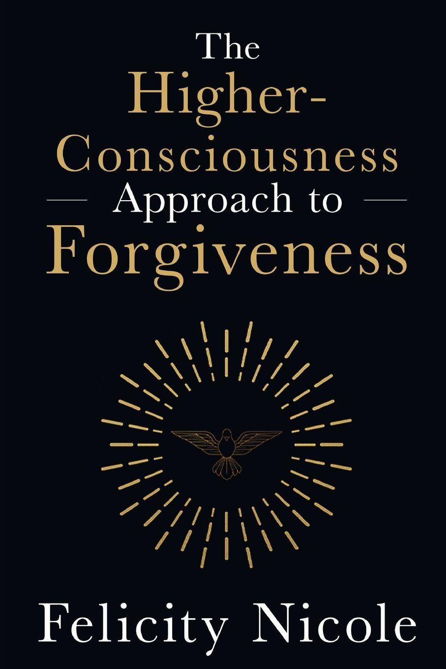 Vorderes Coverbild The Higher-Consciousness Approach to Forgiveness