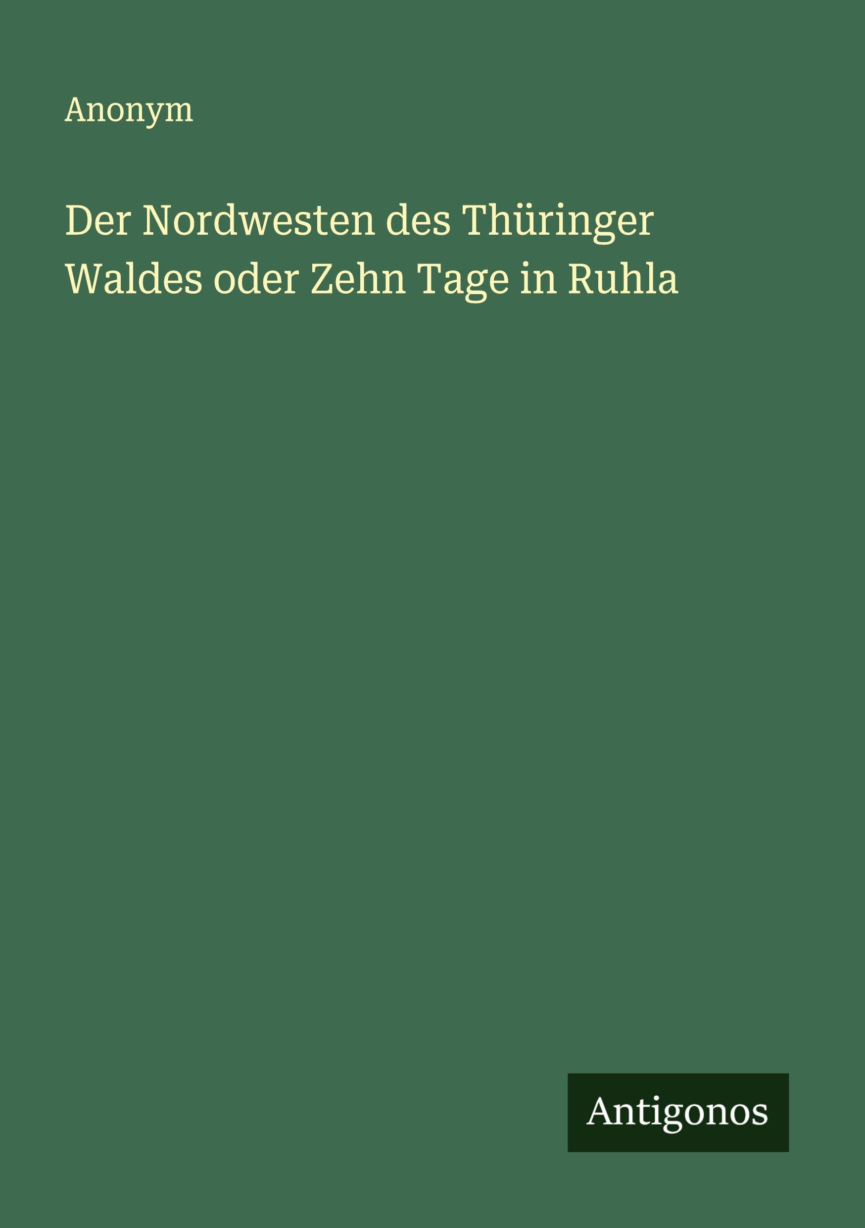 Vorderes Coverbild Der Nordwesten des Thüringer Waldes oder Zehn Tage in Ruhla