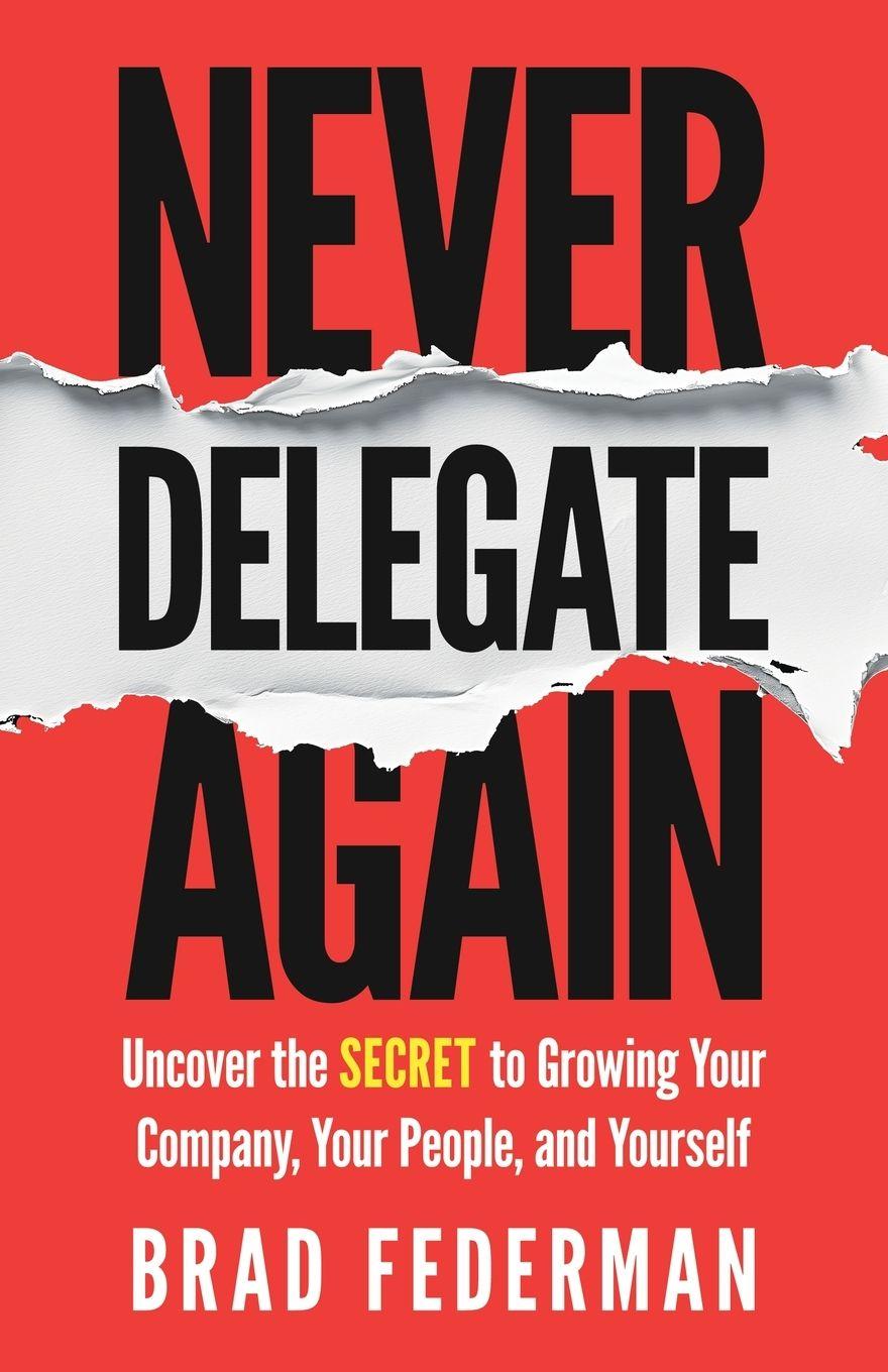 Vorderes Coverbild Never Delegate Again