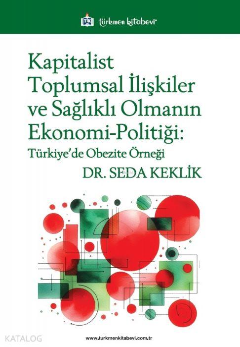 Vorderes Coverbild Kapitalist Toplumsal Iliskiler ve Saglikli Olmanin Ekonomi-Politigi