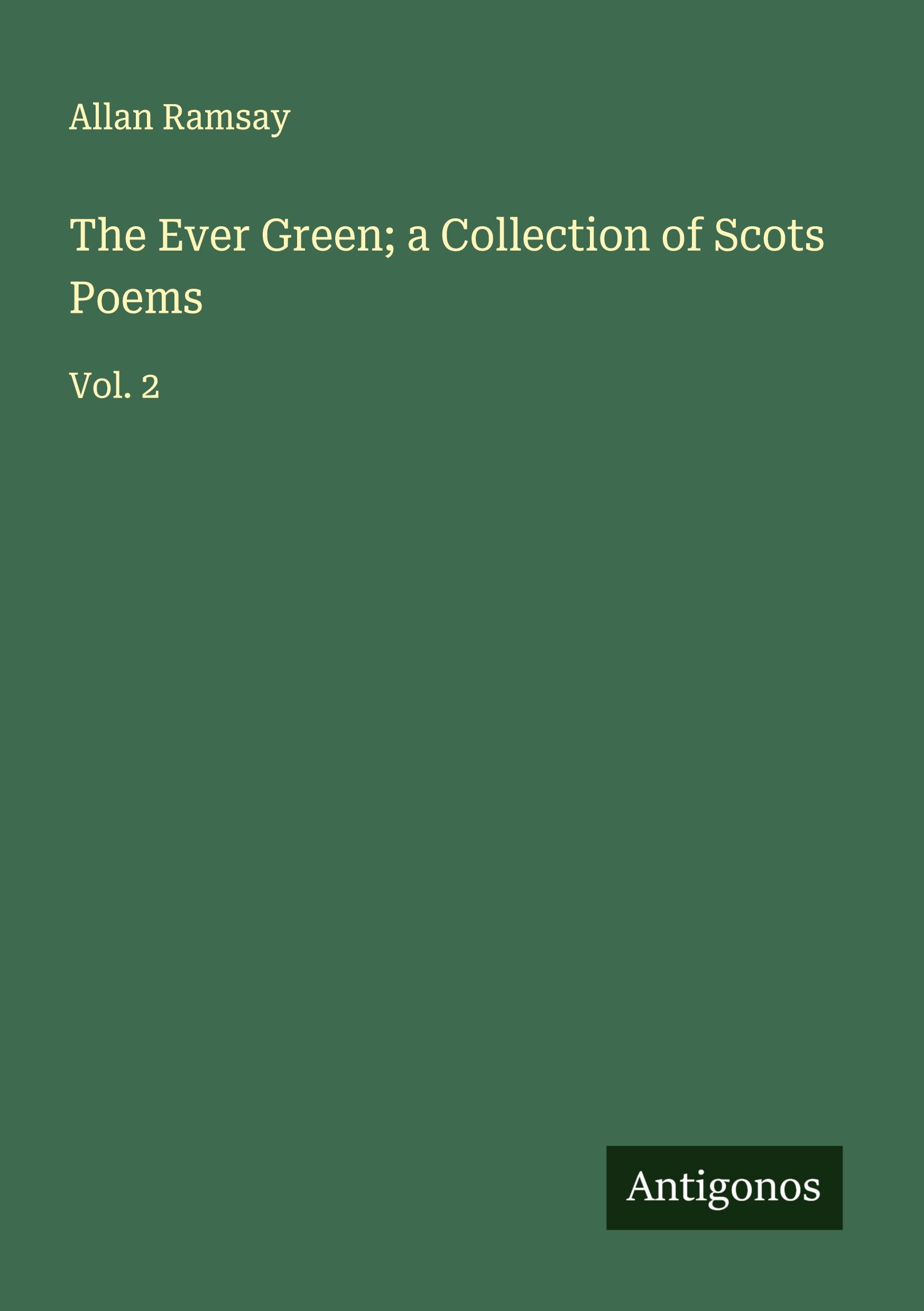 Vorderes Coverbild The Ever Green; a Collection of Scots Poems