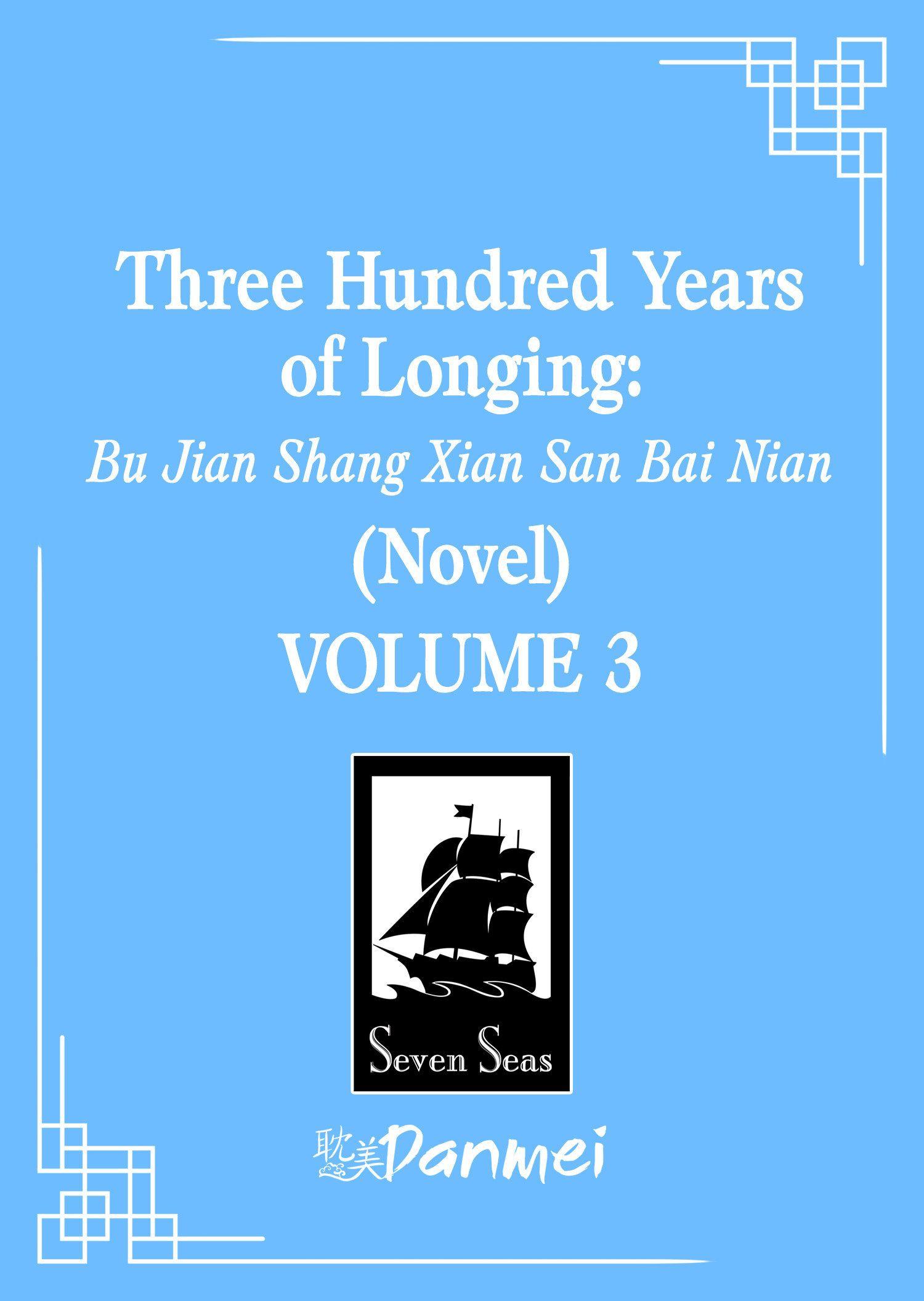 Vorderes Coverbild Three Hundred Years of Longing: Bu Jian Shang Xian San Bai Nian (Novel) Vol. 3