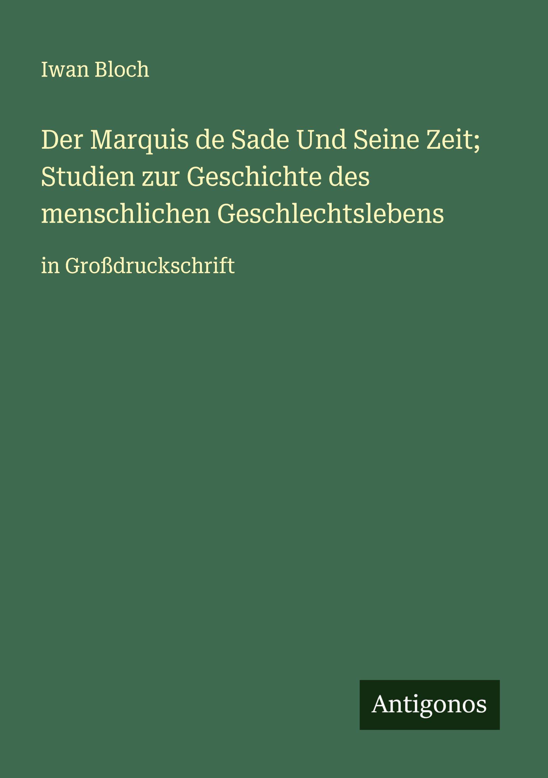 Vorderes Coverbild Der Marquis de Sade Und Seine Zeit; Studien zur Geschichte des menschlichen Geschlechtslebens