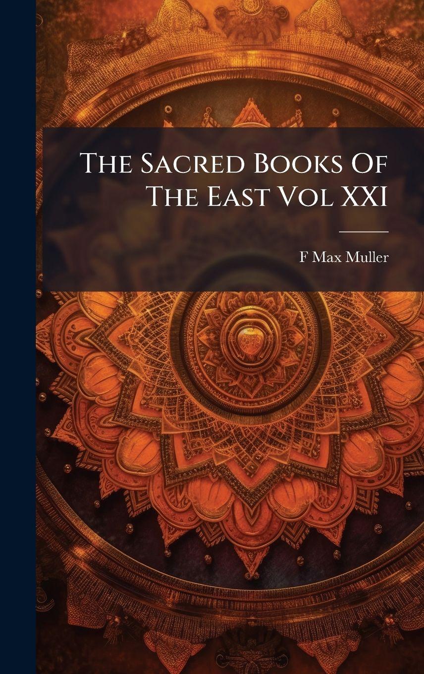 Vorderes Coverbild The Sacred Books Of The East Vol XXI