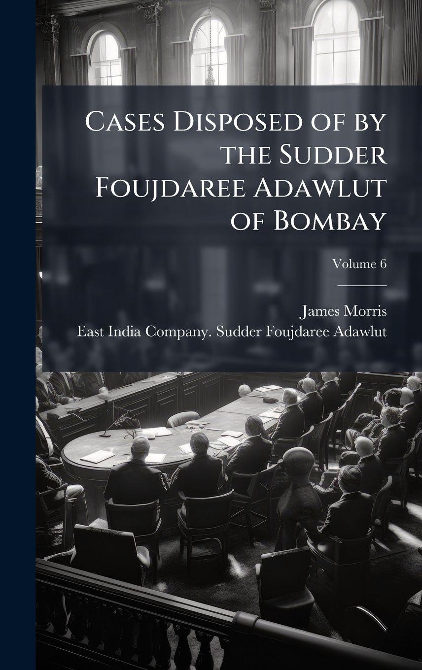 Vorderes Coverbild Cases Disposed of by the Sudder Foujdaree Adawlut of Bombay