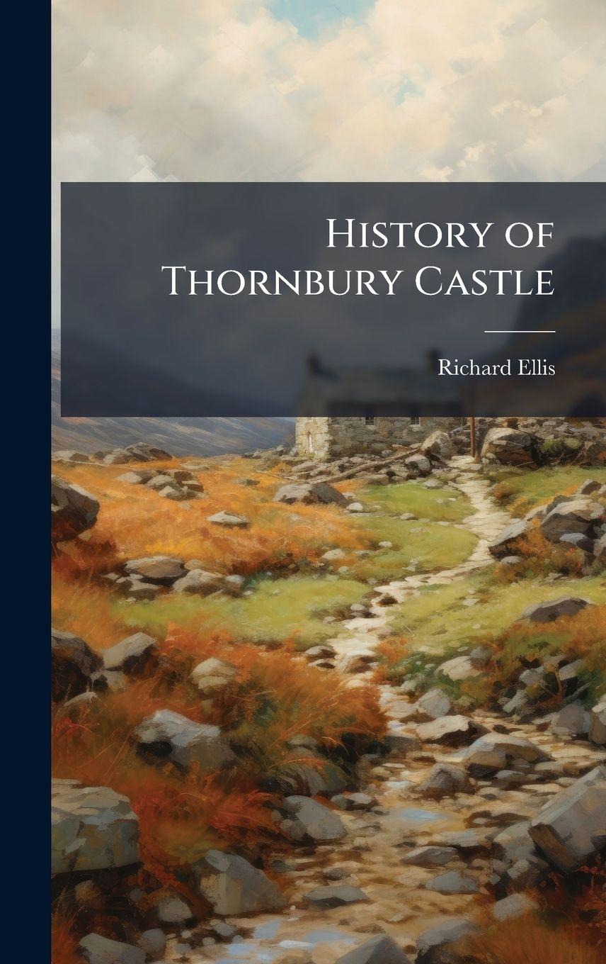 Vorderes Coverbild History of Thornbury Castle