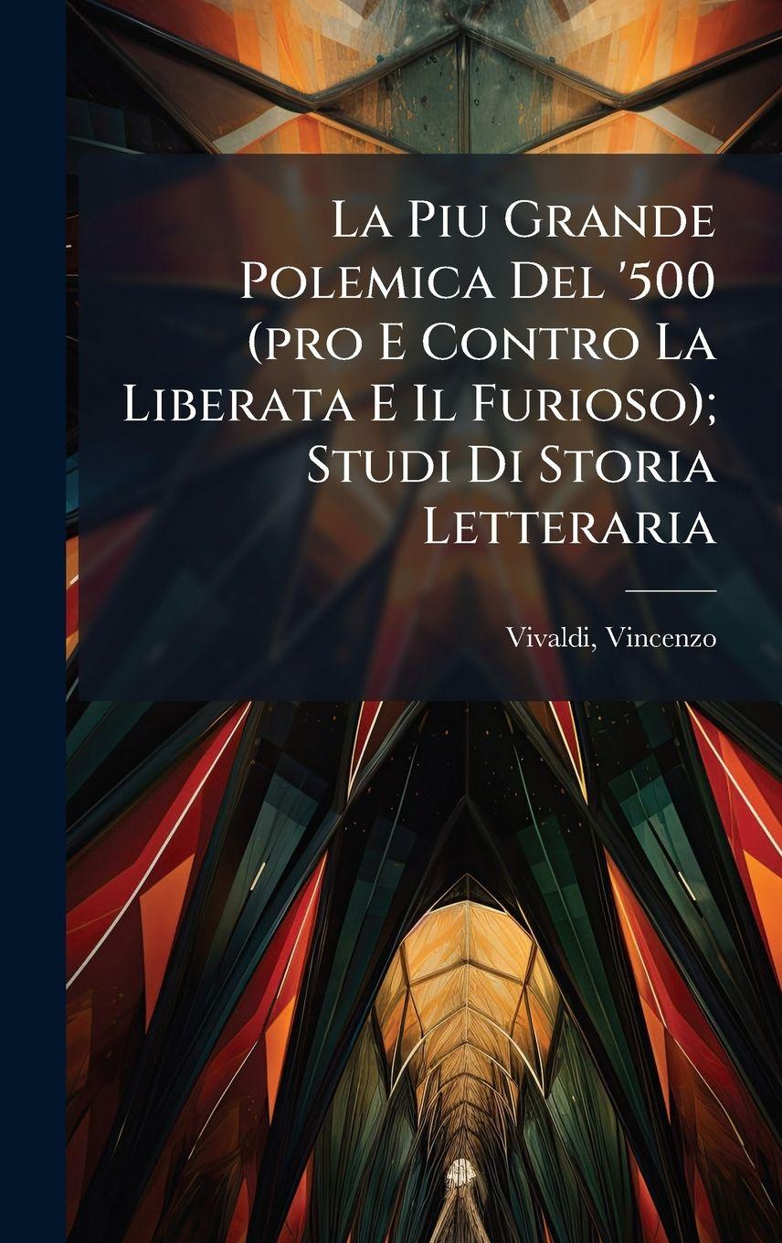 Vorderes Coverbild La Piu Grande Polemica Del '500 (pro E Contro La Liberata E Il Furioso); Studi Di Storia Letteraria
