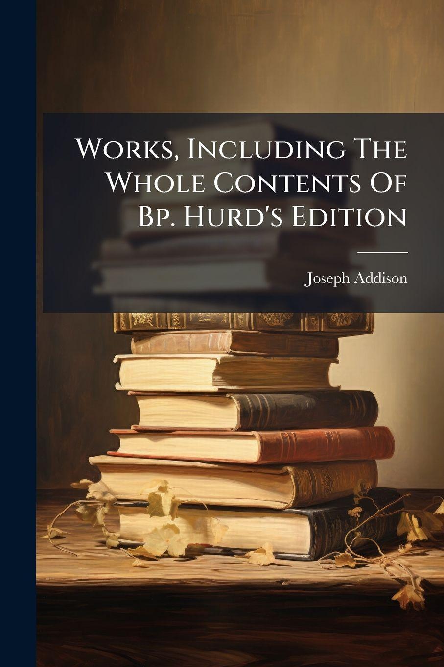 Vorderes Coverbild Works, Including The Whole Contents Of Bp. Hurd's Edition
