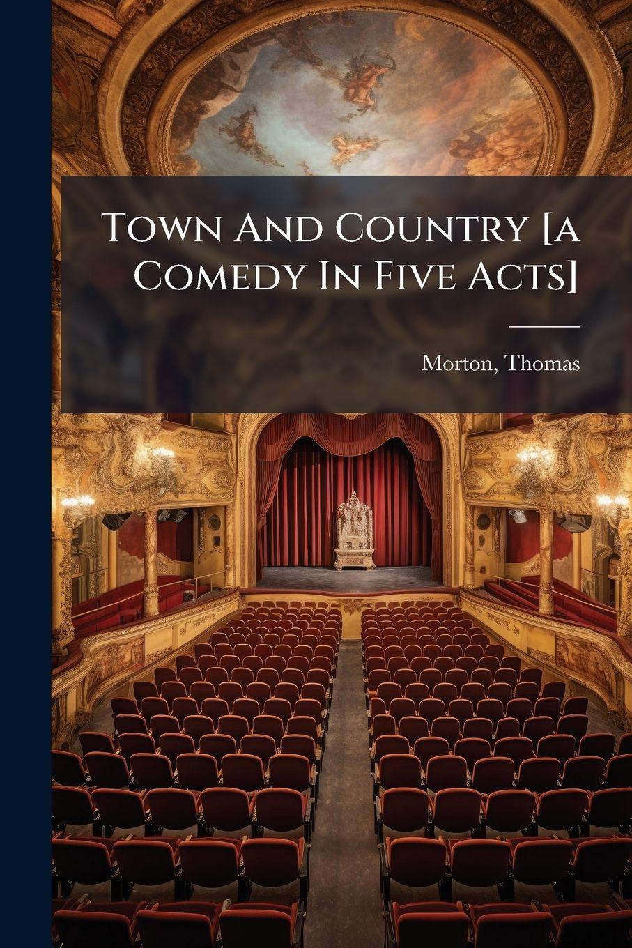 Vorderes Coverbild Town And Country [a Comedy In Five Acts]