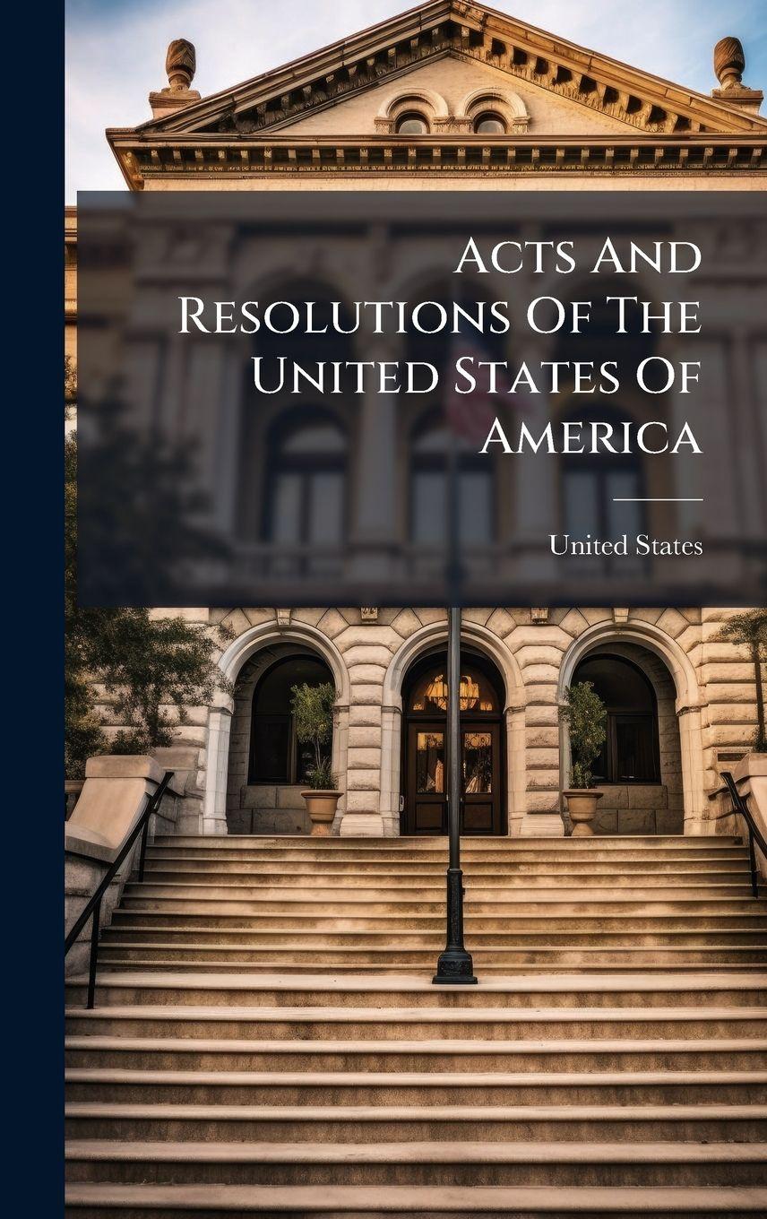 Vorderes Coverbild Acts And Resolutions Of The United States Of America