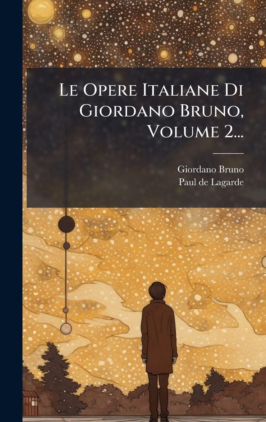 Vorderes Coverbild Le Opere Italiane Di Giordano Bruno, Volume 2...