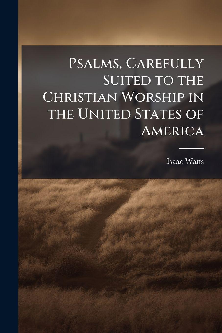 Vorderes Coverbild Psalms, Carefully Suited to the Christian Worship in the United States of America