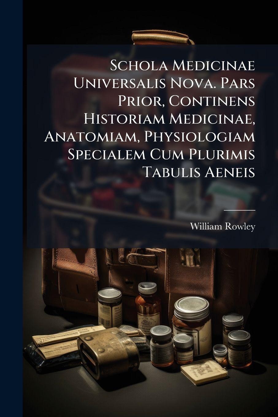 Vorderes Coverbild Schola Medicinae Universalis Nova. Pars Prior, Continens Historiam Medicinae, Anatomiam, Physiologiam Specialem Cum Plurimis Tabulis Aeneis