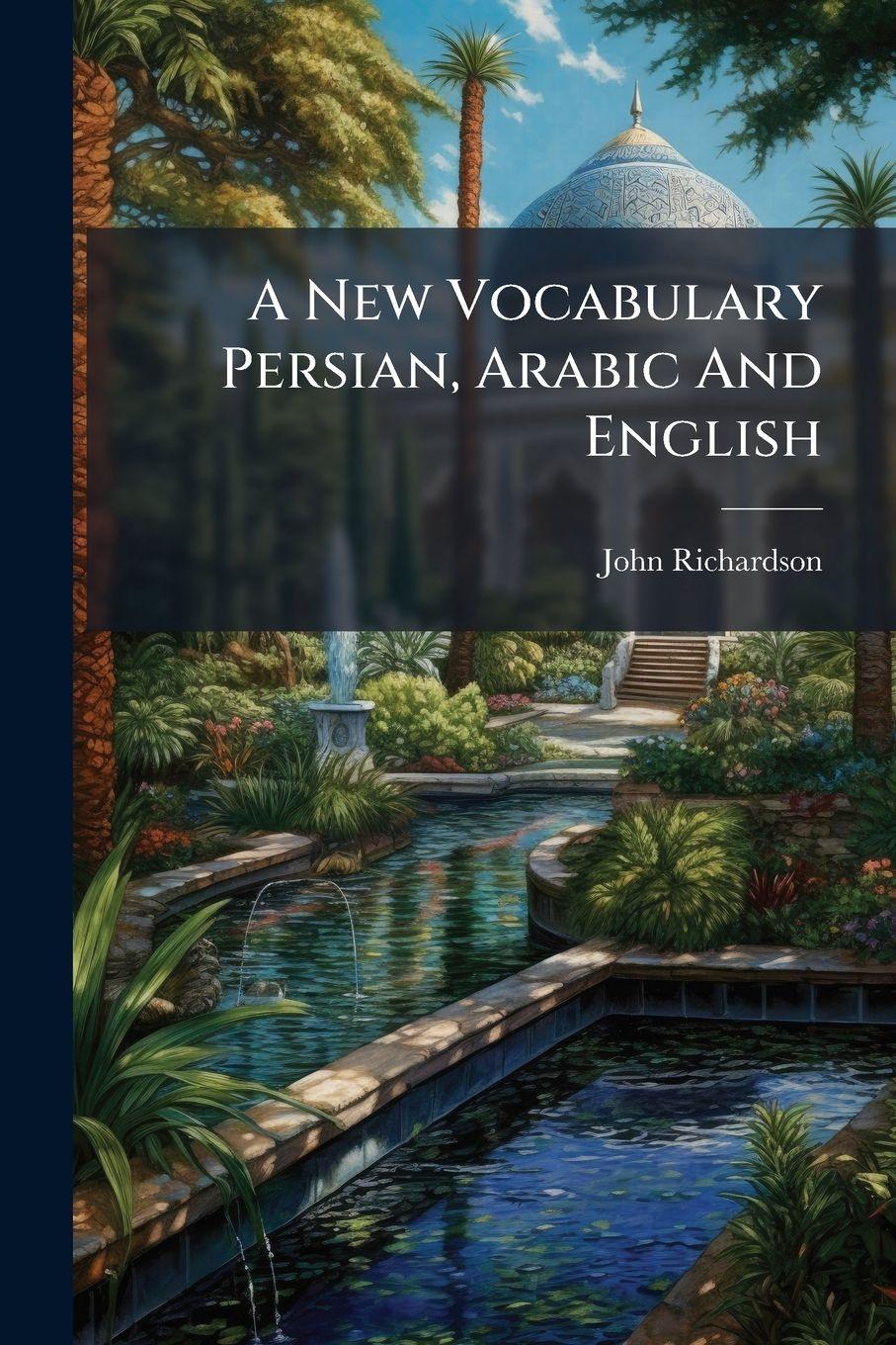 Vorderes Coverbild A New Vocabulary Persian, Arabic And English