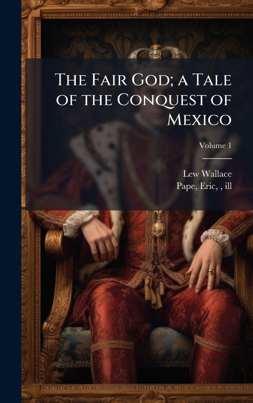 Vorderes Coverbild The Fair God; a Tale of the Conquest of Mexico