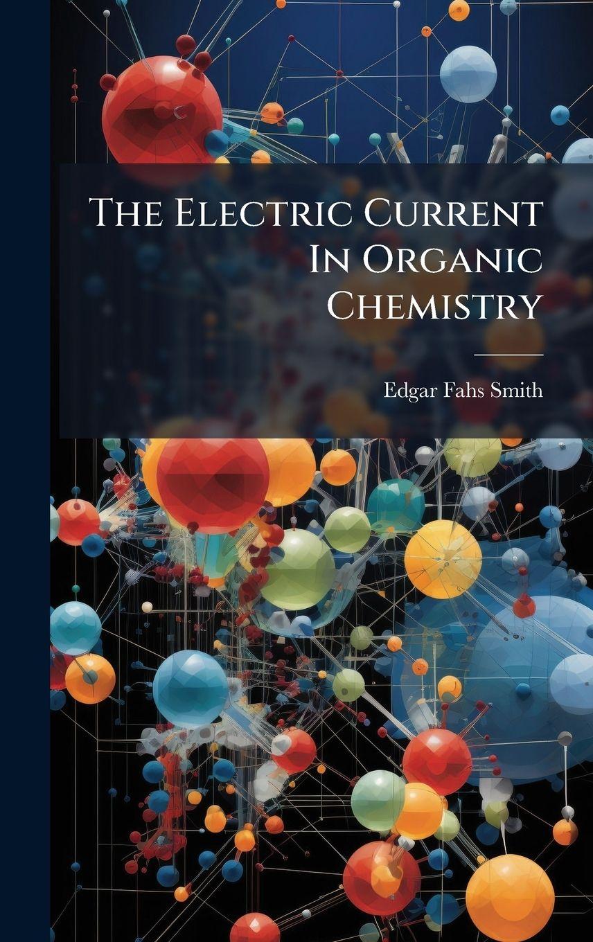Vorderes Coverbild The Electric Current In Organic Chemistry