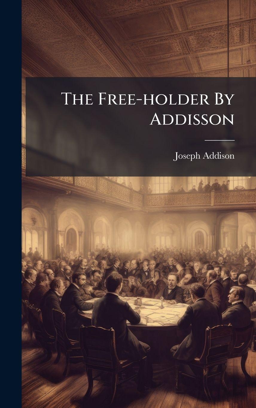 Vorderes Coverbild The Free-holder By Addisson
