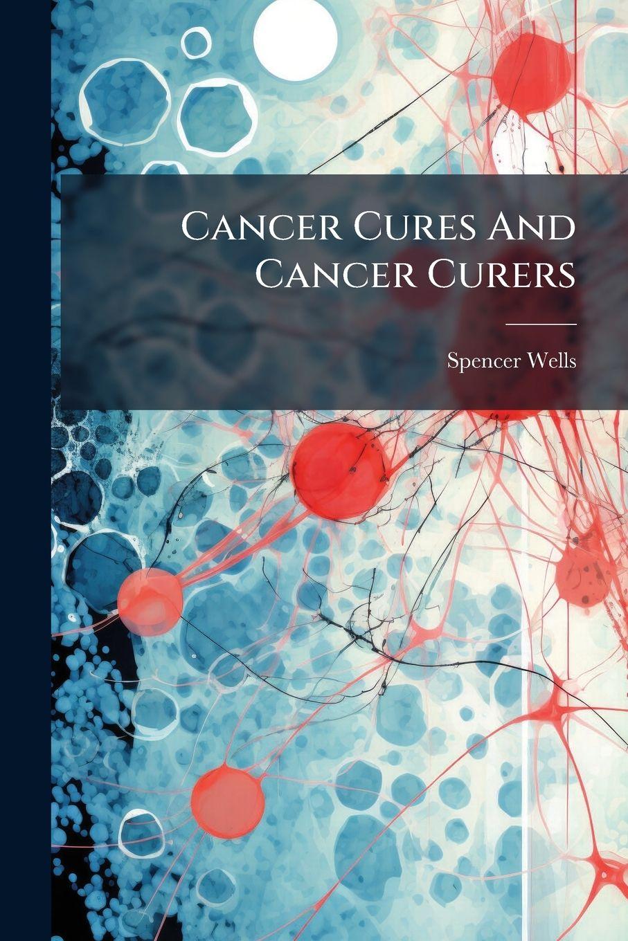 Vorderes Coverbild Cancer Cures And Cancer Curers