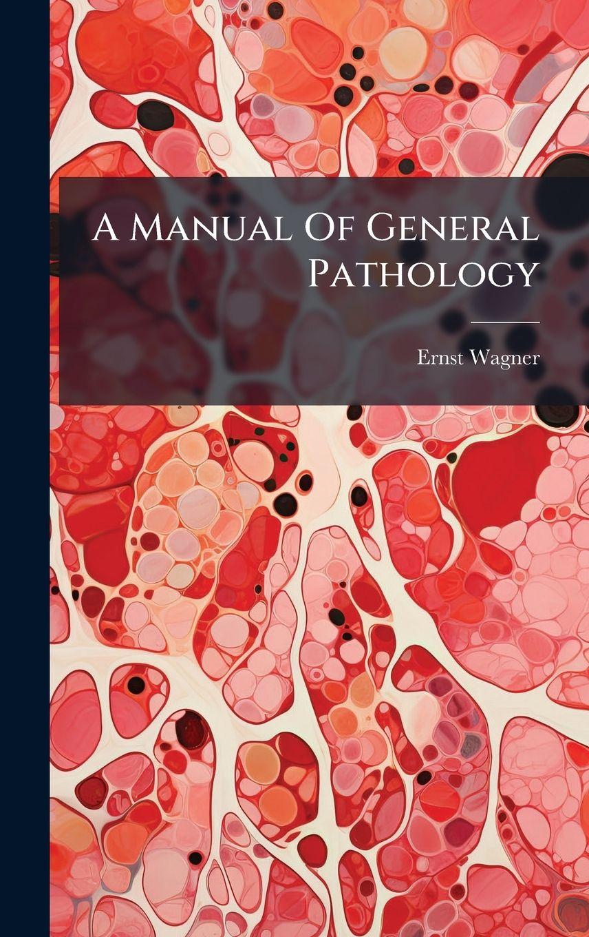 Vorderes Coverbild A Manual Of General Pathology