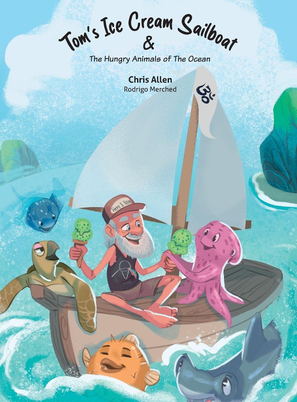 Vorderes Coverbild Tom's Ice Cream Sailboat & The Hungry Animals of the Ocean