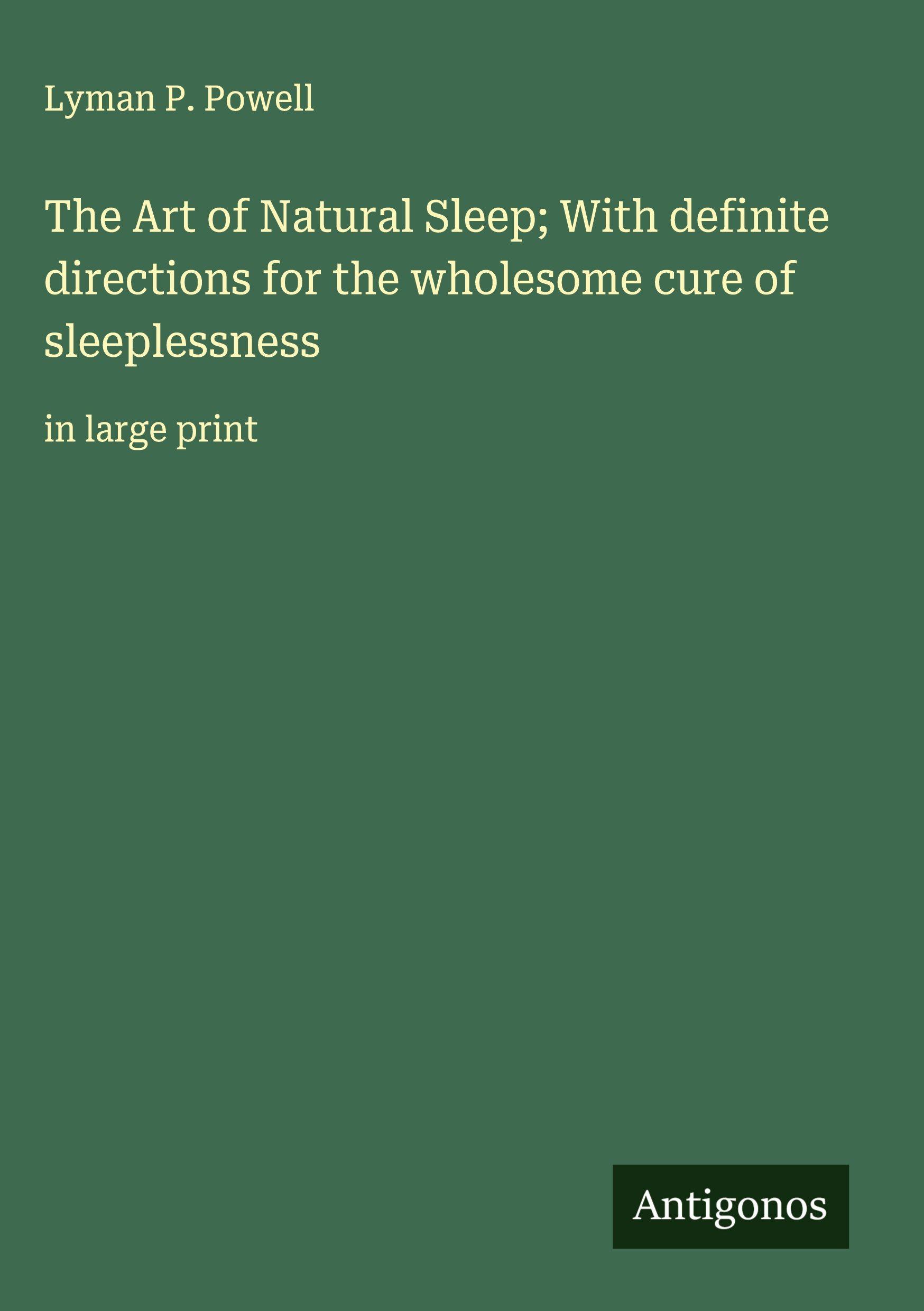 Vorderes Coverbild The Art of Natural Sleep; With definite directions for the wholesome cure of sleeplessness
