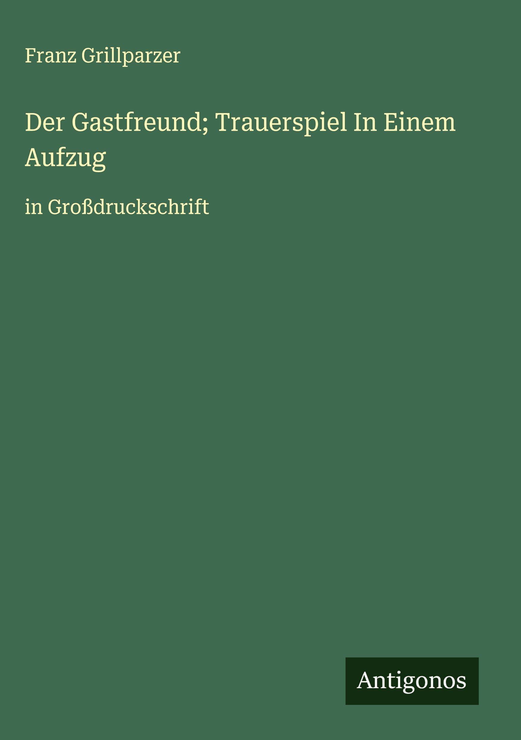 Vorderes Coverbild Der Gastfreund; Trauerspiel In Einem Aufzug