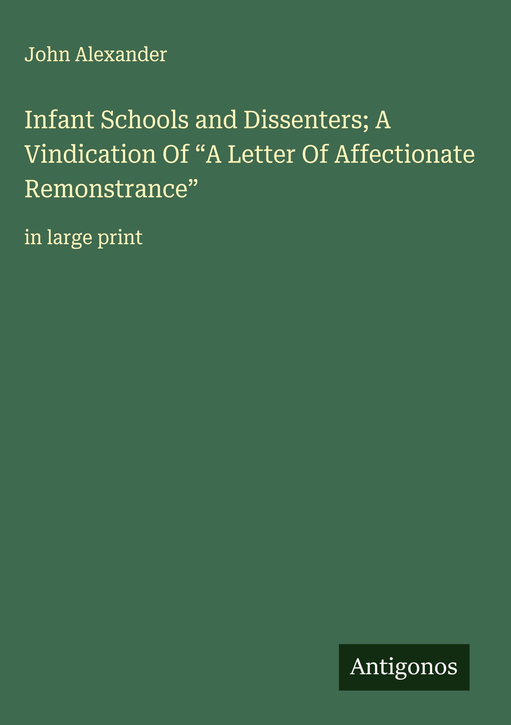 Vorderes Coverbild Infant Schools and Dissenters; A Vindication Of "A Letter Of Affectionate Remonstrance"