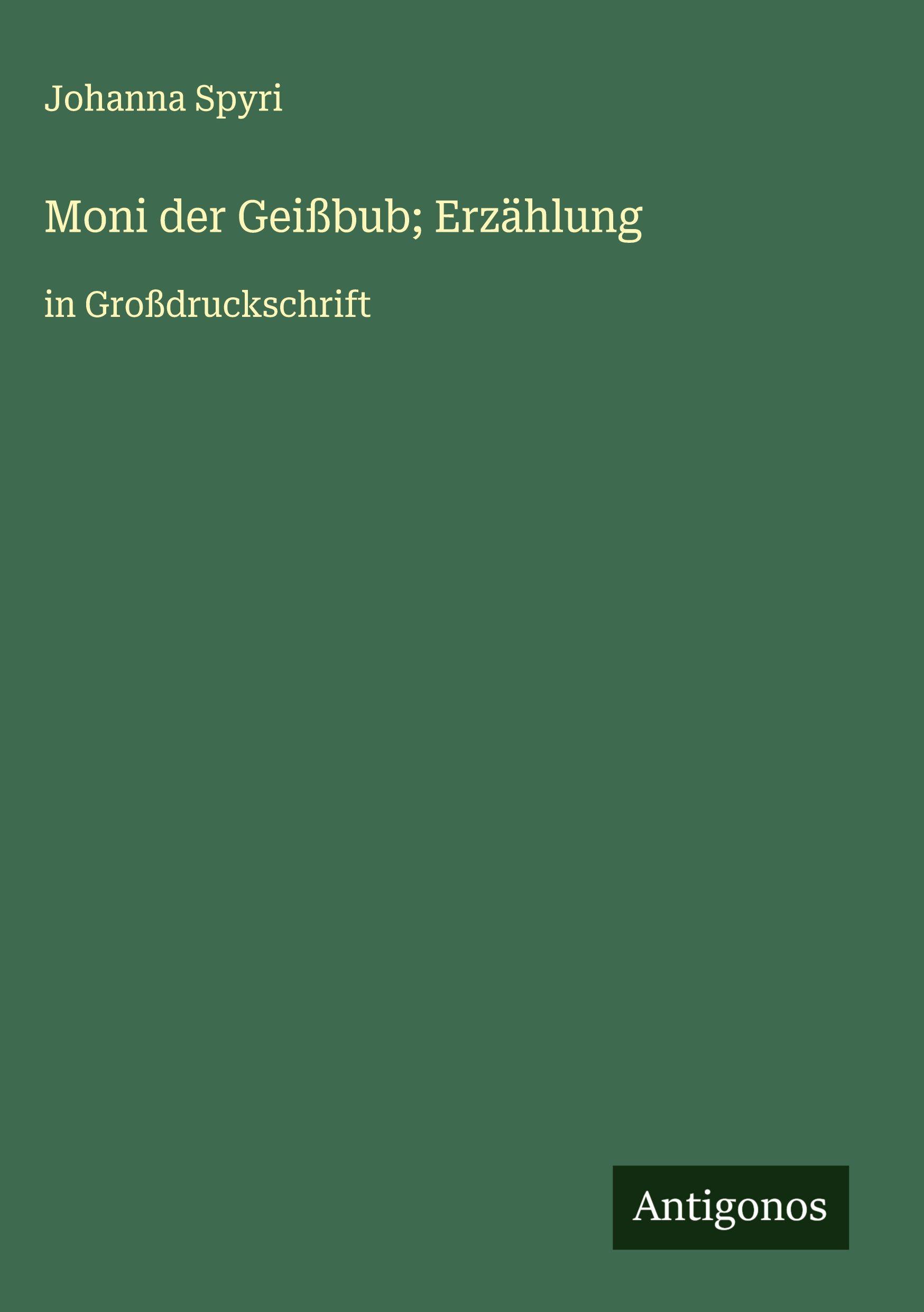 Vorderes Coverbild Moni der Geißbub; Erzählung