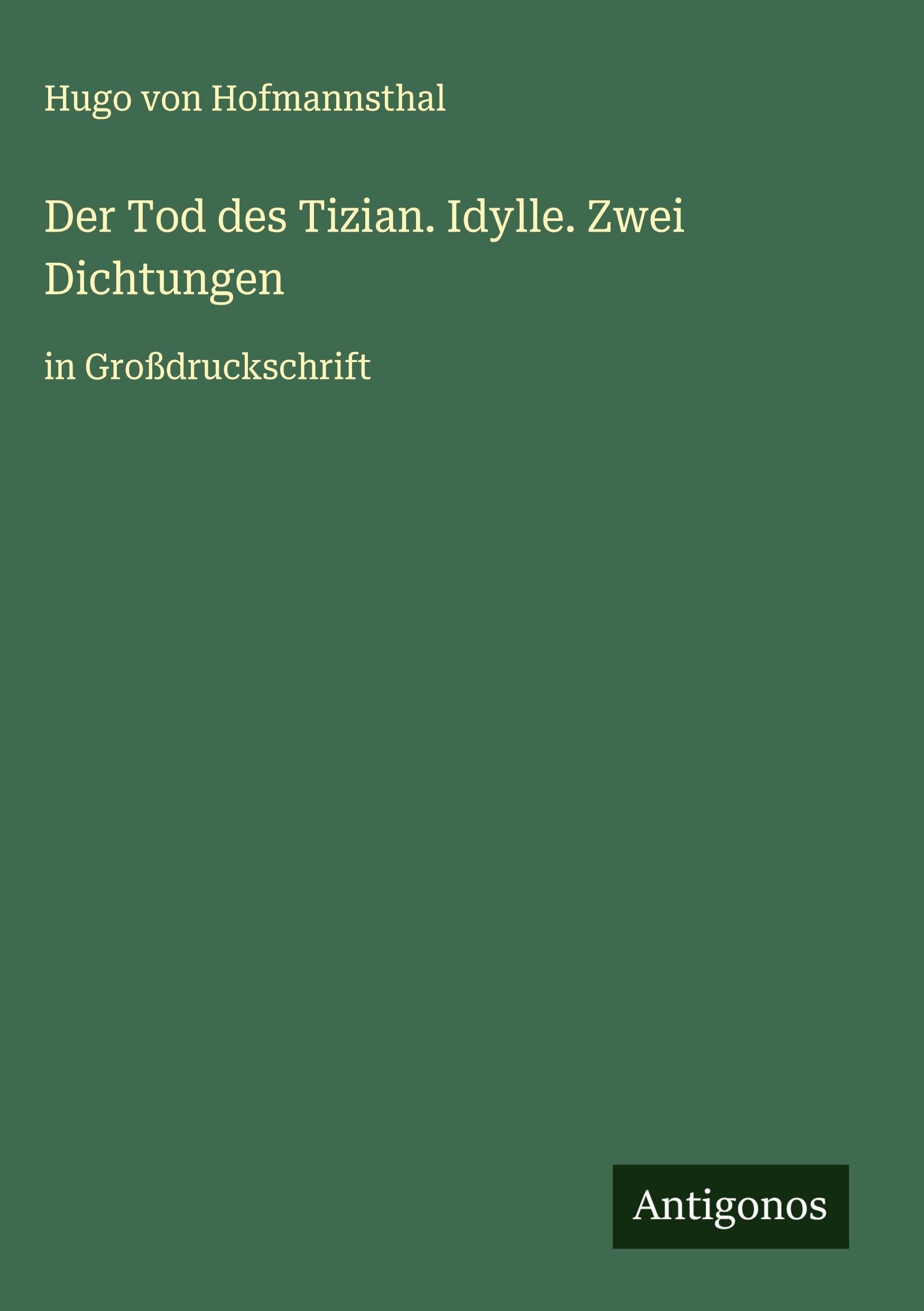 Vorderes Coverbild Der Tod des Tizian. Idylle. Zwei Dichtungen