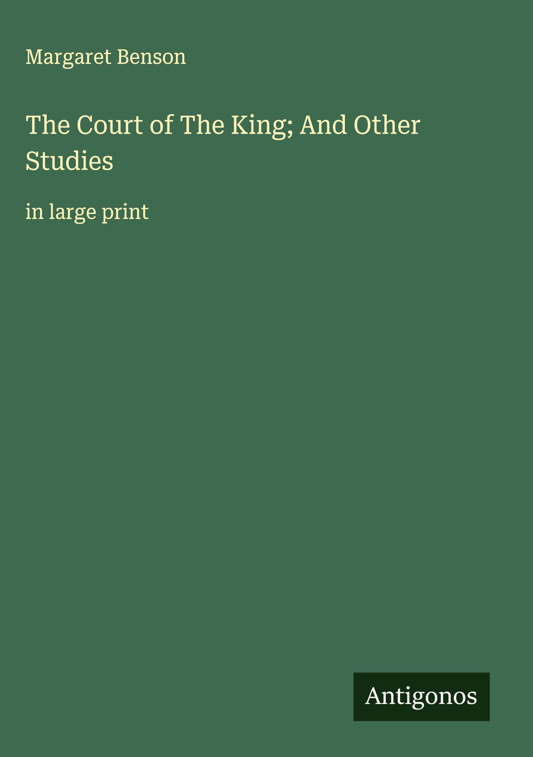 Vorderes Coverbild The Court of The King; And Other Studies