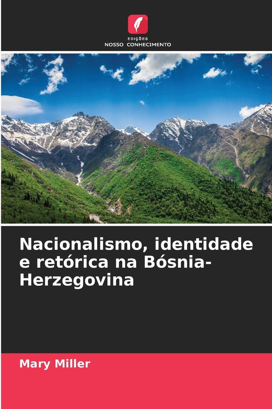 Vorderes Coverbild Nacionalismo, identidade e retórica na Bósnia-Herzegovina