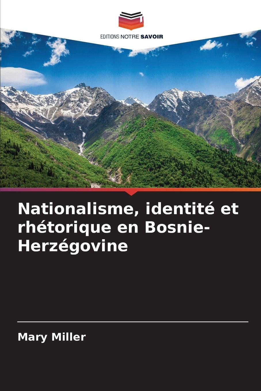 Vorderes Coverbild Nationalisme, identité et rhétorique en Bosnie-Herzégovine