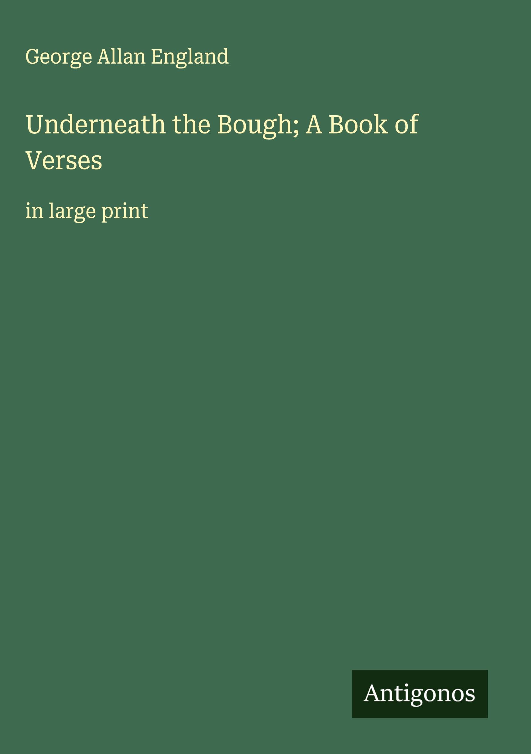 Vorderes Coverbild Underneath the Bough; A Book of Verses