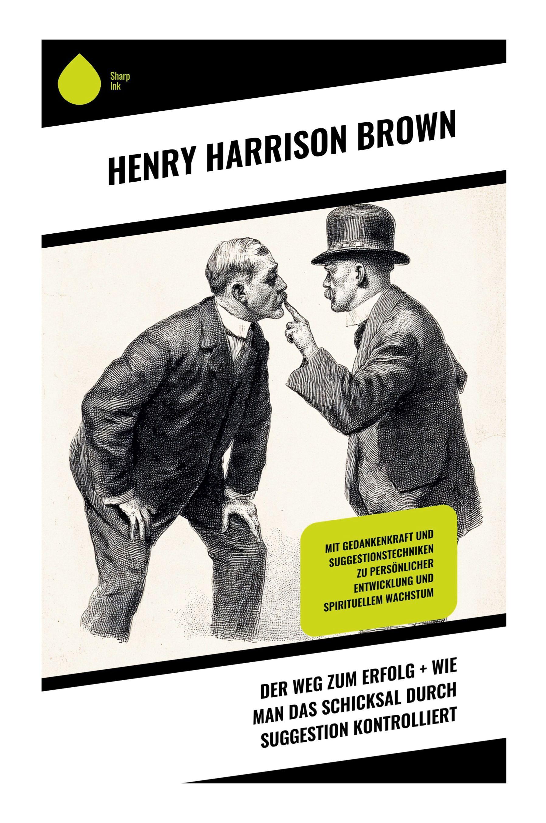 Vorderes Coverbild Der Weg zum Erfolg + Wie man das Schicksal durch Suggestion kontrolliert