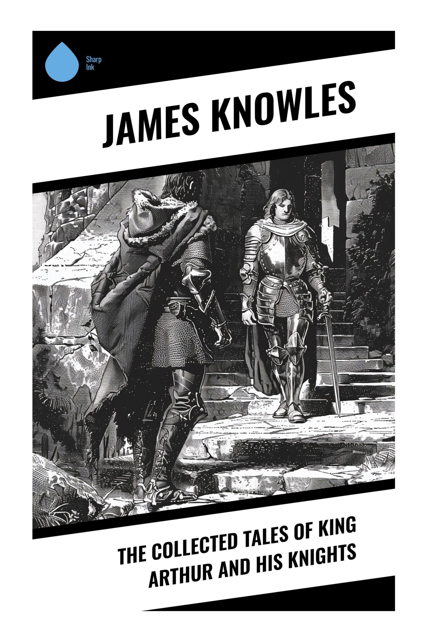 Vorderes Coverbild The Collected Tales of King Arthur and His Knights