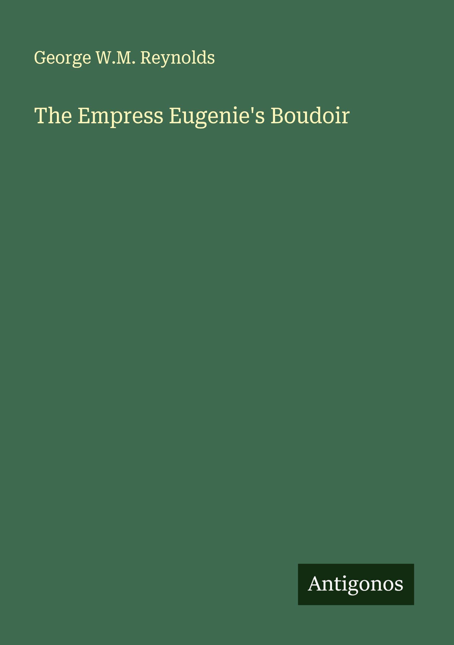 Vorderes Coverbild The Empress Eugenie's Boudoir