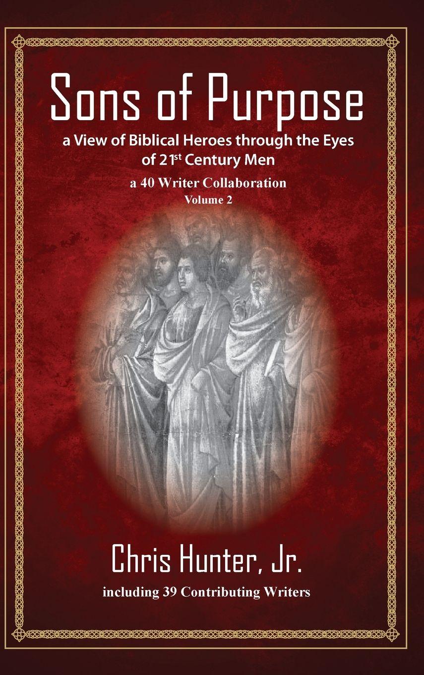 Vorderes Coverbild Sons of Purpose, a View of Biblical Heroes through the Eyes of 21st Century Men