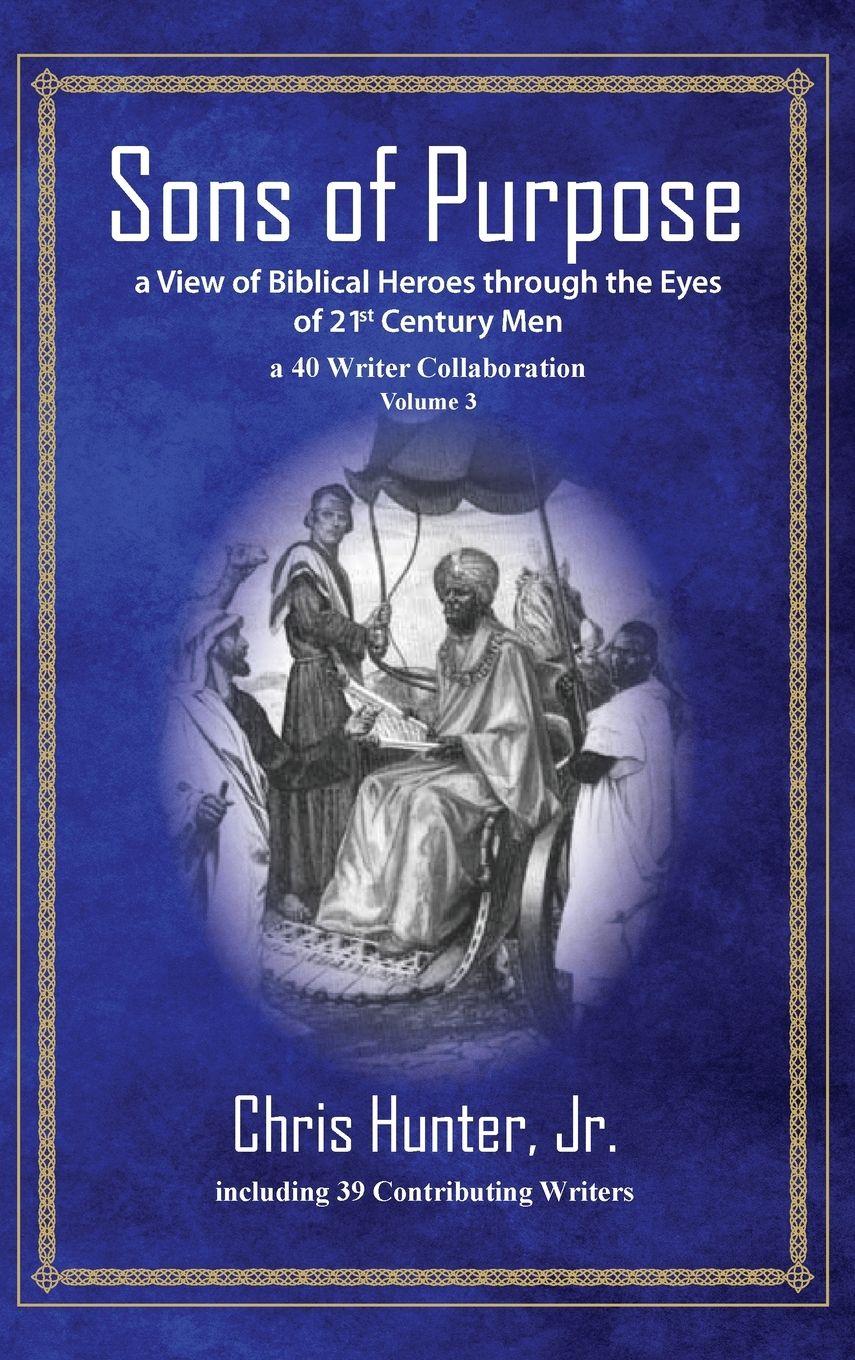 Vorderes Coverbild Sons of Purpose, a View of Biblical Heroes through the Eyes of 21st Century Men