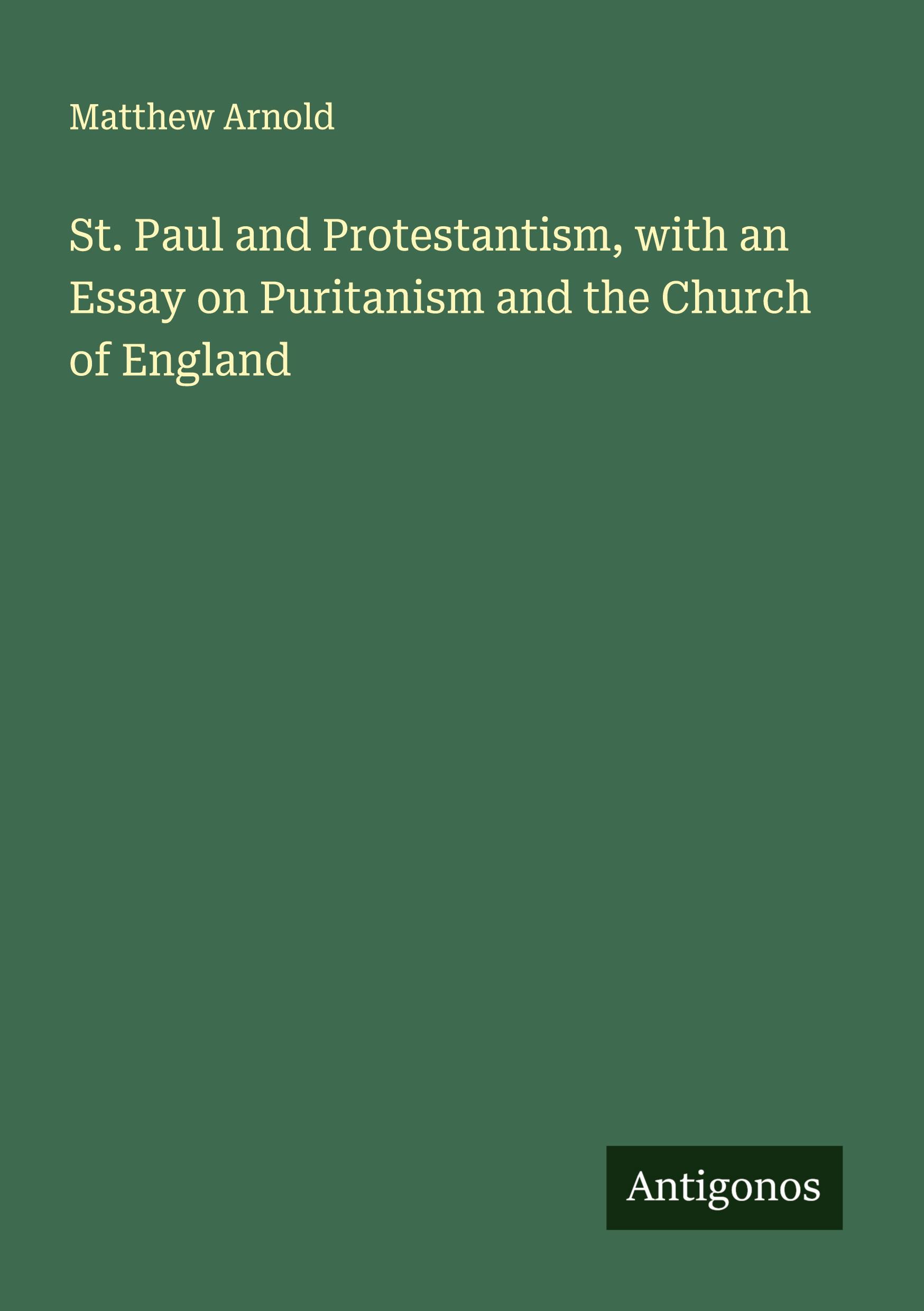 Vorderes Coverbild St. Paul and Protestantism, with an Essay on Puritanism and the Church of England
