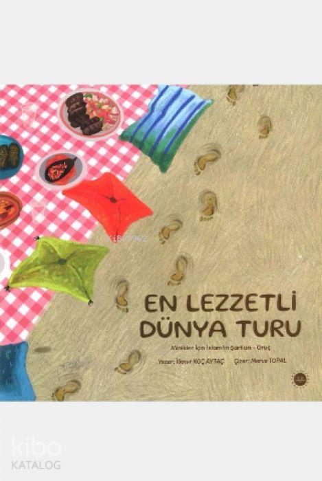 Vorderes Coverbild En Lezzetli Dünya Turu - Minikler Icin Islamin Sartlari Oruc