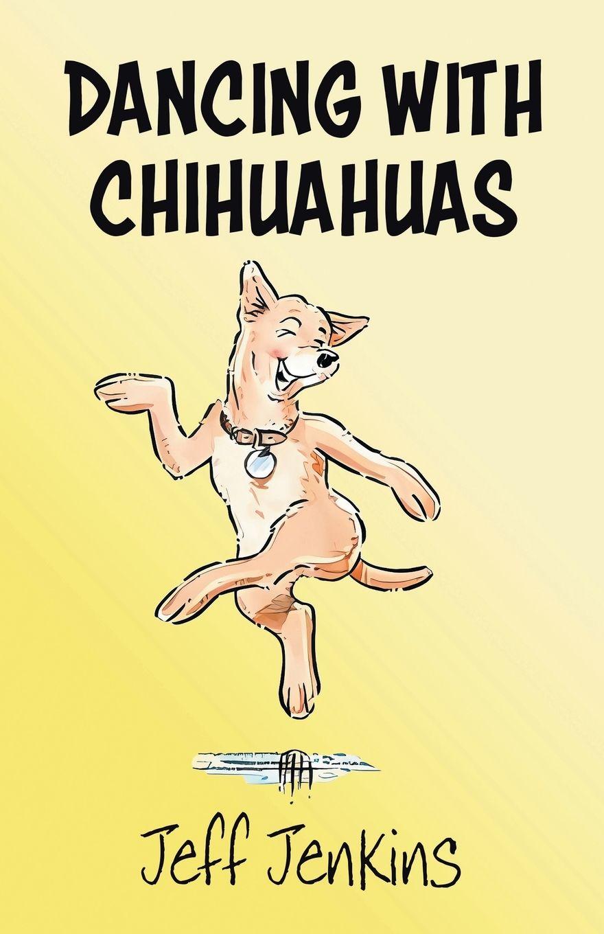 Vorderes Coverbild Dancing with Chihuahuas