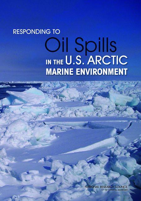 Vorderes Coverbild Responding to Oil Spills in the U.S. Arctic Marine Environment