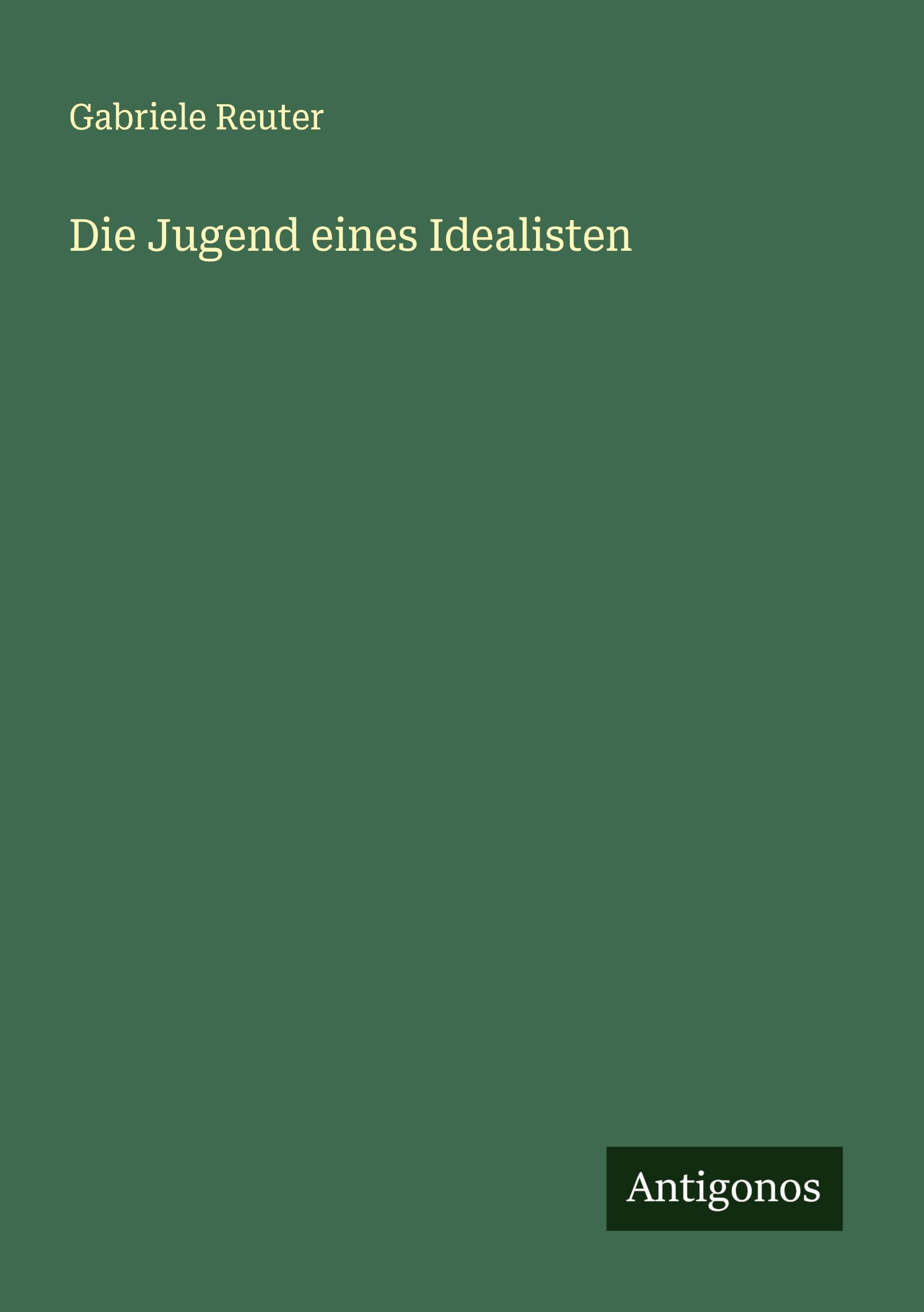 Vorderes Coverbild Die Jugend eines Idealisten