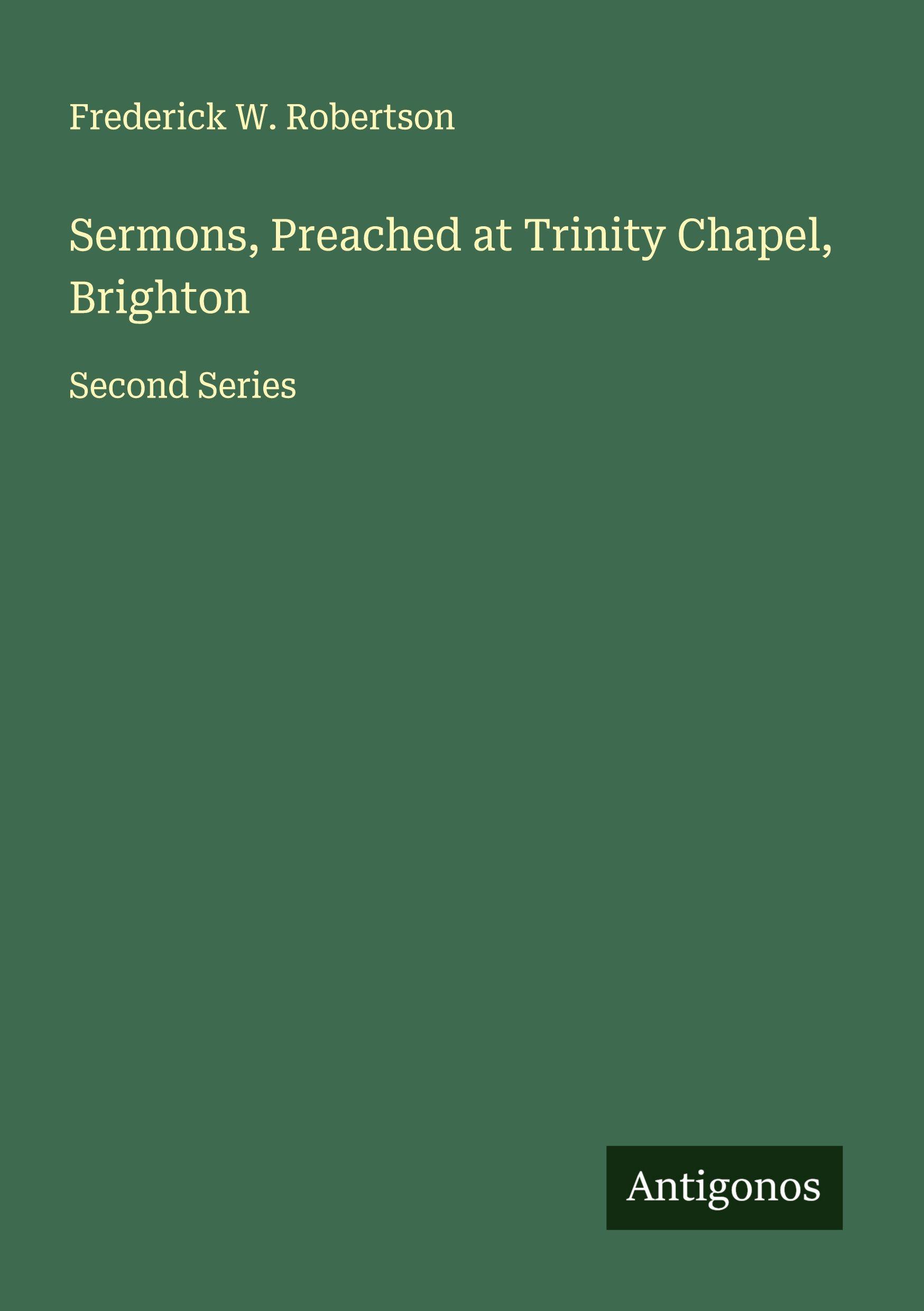 Vorderes Coverbild Sermons, Preached at Trinity Chapel, Brighton
